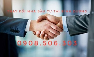 Dịch vụ thay đổi nhà đầu tư tại Bình Dương