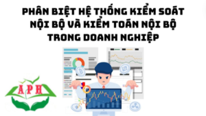 Phân biệt kiểm soát nội bộ và kiểm toán nội bộ